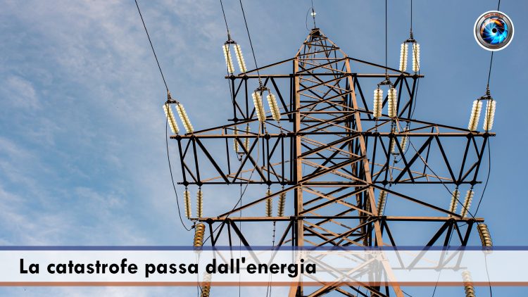 La catastrofe passa dall’energia