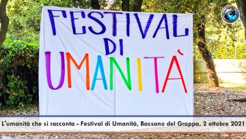 L’umanità che si racconta – Festival di Umanità, Bassano del Grappa, 2 ottobre 2021