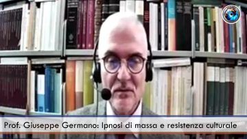 Prof. Giuseppe Germano Ipnosi di massa e resistenza culturale