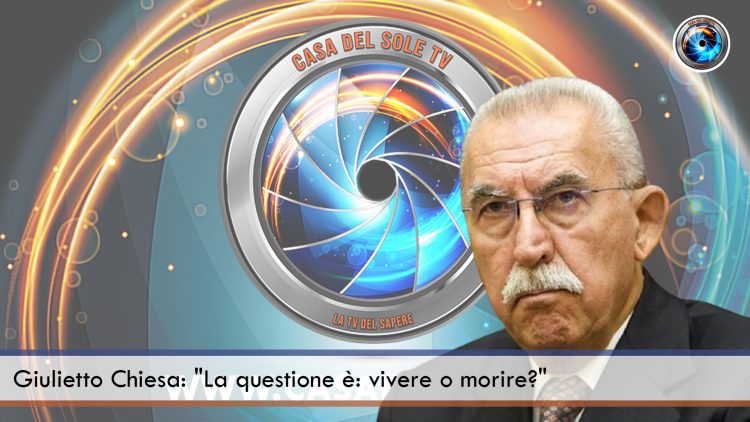 Giulietto Chiesa La questione è vivere o morire