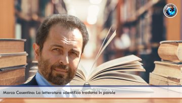 Marco Cosentino La letteratura scientifica tradotta in parole