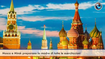 Mosca e Minsk preparano la madre di tutte le esercitazioni