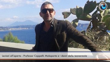 Lezioni all’aperto – Professor Cappelli Malaparte e i danni della tecnocrazia