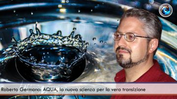 Roberto Germano AQUA, la nuova scienza per la vera transizione
