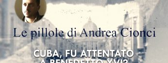 COPERTINA_Andrea Cionci_01_Cuba, fu attentato a Benedetto XVI?