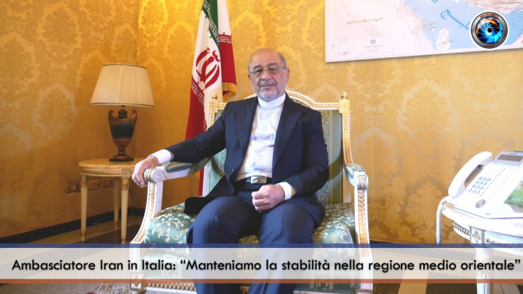 ITW_COPERTINA_Ambasciatore Iran in Italia- “Manteniamo la stabilità nella regione medio orientale”
